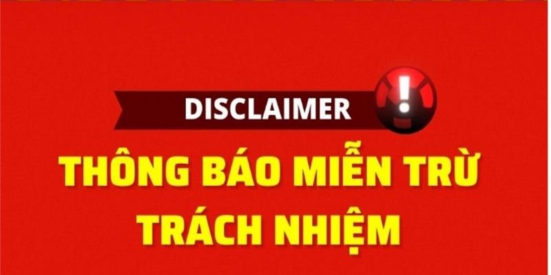 Miễn trừ trách nhiệm và tầm quan trọng của chính sách này